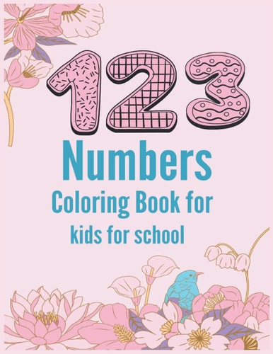 Number Coloring Book for Kids for School: Coloring Book for Ages 3 to 5, Preschool to Kindergarten, Dot-to-Dots Number Color, Numbers 1-40, Coloring Notebook