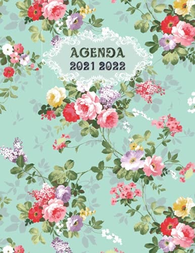 Agenda 2021-2022 motif Fleurs: Carnet de Notes et Planificateur, Agenda Scolaire –Agenda de Travail, Agenda Mensuel, Bouquet de Fleurs Rouges, Roses et Jaunes Pour Fille et Femme (French Edition)