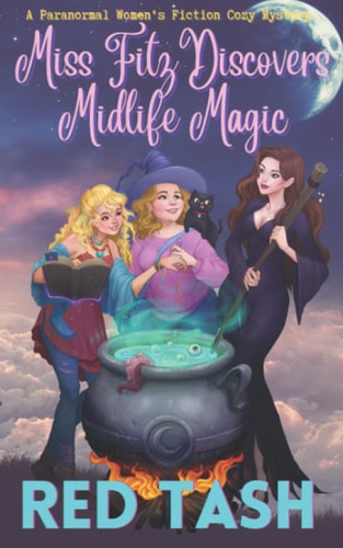 Miss Fitz Discovers Midlife Magic A Paranormal Women's Fiction Cozy Mystery