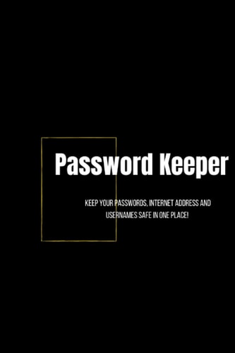 Black Password Keeper, Keep your passwords safe in one place!: Password Book, Password Log Book Alphabetically sorted, Personal Internet and Password ... - Black Cover | Small 6x9 inch | 110 Pages.