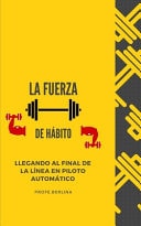 La fuerza del hábito Llegando al final de la línea en piloto automático