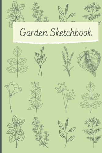 Garden Sketchbook: Cottagecore Aesthetic Sketchboook, Blank Notebook for Drawing, Doodling, or Writing, Vintage Style Journal