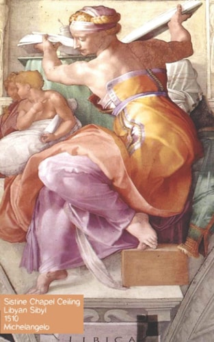 The Libyan Sibyl on the ceiling of the Sistine Chapel 1510 - Michelangelo Art Notebook: Artist Gift | Painter Lover Gift | Art Lover | 120 Lined Ruled Pages - 5x8 inches (12.7.24 x 20.32 cm)