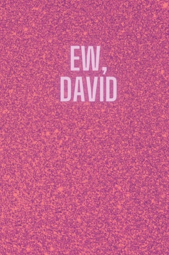 Ew, David: Schitt’s Creek Fan Notebook David Rose quote journal