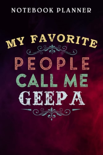 Notebook Planner Geepa Grandpa My Favorite People Call Me Geepa saying: Management, Agenda, Daily, Budget Tracker, Lesson, Wedding, Finance,6x9 in , Financial