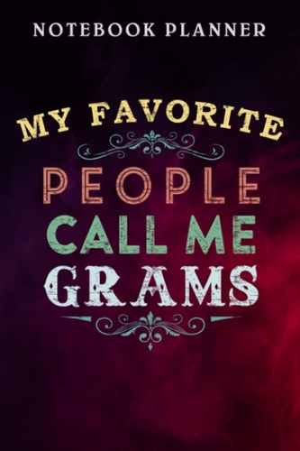 Notebook Planner My Favorite People Call Me Grams pretty Mothers Day Gifts graphic: Management, Agenda, Daily, Budget Tracker, Lesson, Wedding, Finance,6x9 in , Financial