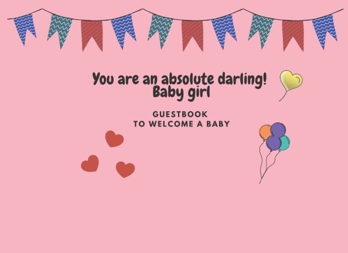 You are an absolute darling! Baby girl: Guestbook to welcome a baby (Fun and modern baby shower and baby guestbook memento log book.)