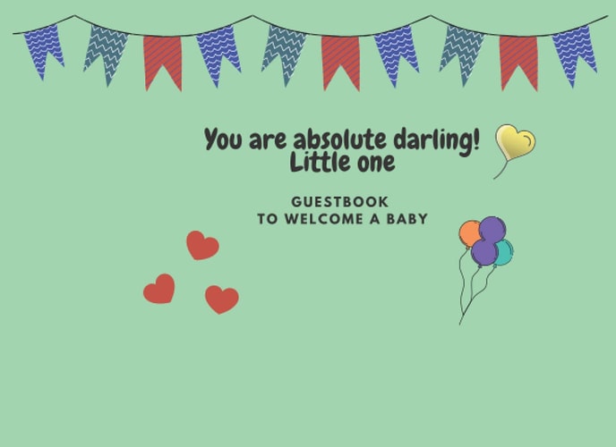 You are an absolute darling! Little one: Guestbook to welcome a baby (Fun and modern baby shower and baby guestbook memento log book.)