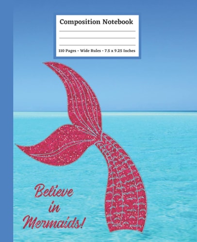 Mermaid Composition Notebook for Fantasy Lovers: Pretty Mermaid Glitter Scales | 110 Pages | 7.5 x 9.25" | Wide Ruled Lined Paper Notebook Notebook ... Back to School and Home College Writing Notes
