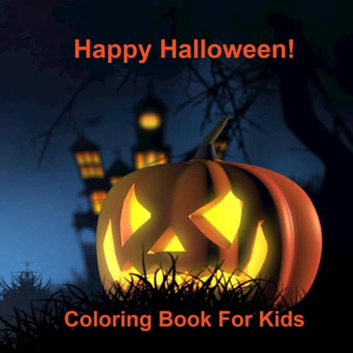 Happy Halloween!: Coloring Book For Kids