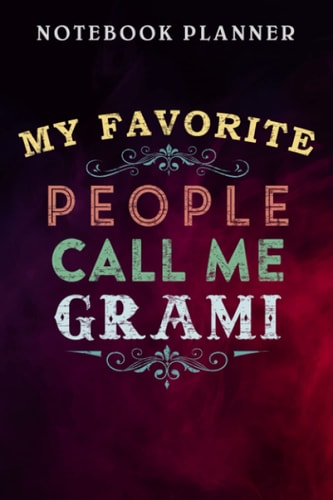 Notebook Planner My Favorite People Call Me Grami Retro Style Funny Grandma graphic: Management, Agenda, Daily, Budget Tracker, Lesson, Wedding, Finance,6x9 in , Financial
