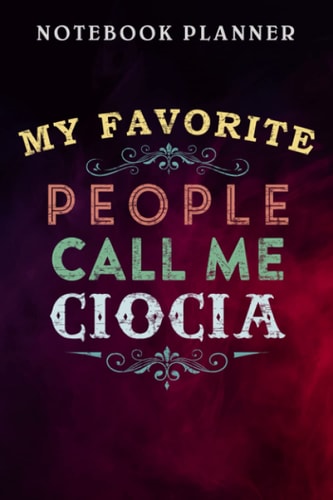 Notebook Planner My Favorite People Call Me Ciocia quote: Management, Agenda, Daily, Budget Tracker, Lesson, Wedding, Finance,6x9 in , Financial