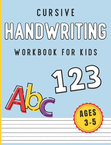 Cursive Handwriting Workbook for Kids Ages 3-5 Letter and Number Cursive Practice Workbook. Dotted Lined Paper for Kids Homeschooling, Kindergarten and Elementary