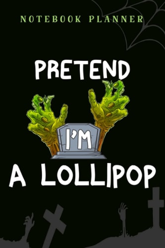 Notebook Planner Lazy Halloween Costume art Funny Pretend I'm A LOLLIPOP art: 6x9 in ,Financial,Journal,Teacher,Personal,Tax,Work List,Gym,Planning,Daily