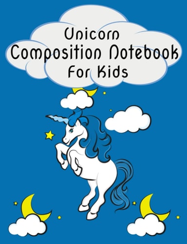 Unicorn Composition Notebook For Kids: Primary composition handwriting practice activity notebook with dashed midline for perfecting letters and ... from kindergarten, through primary school.