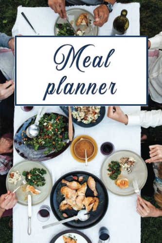 Meal planner with grocery list: notebook to weekly write your meals and the food you need to buy, 110 Pages, A5 size (6x9 inches)