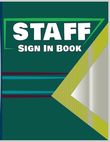 Staff Sign In Book: employee sign in book -120 page- enployee sign in log- front dest book -employee keep information