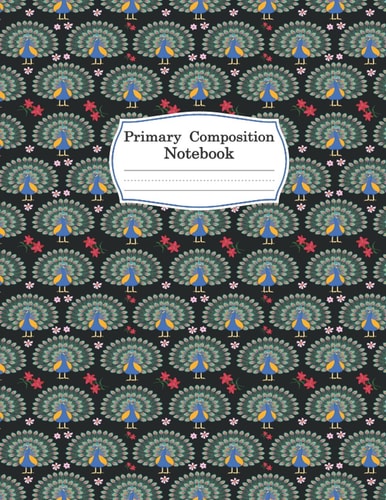 Peacock Primary Composition Notebook: Peacock Lovers Blank Lined Primary Notebook Journal for Women, Girls, and Kids