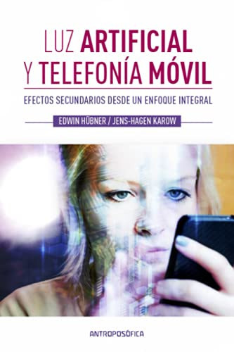 Luz Artificial y TelefonÍa MÓvil Efectos Secundarios Desde un Enfoque Integral