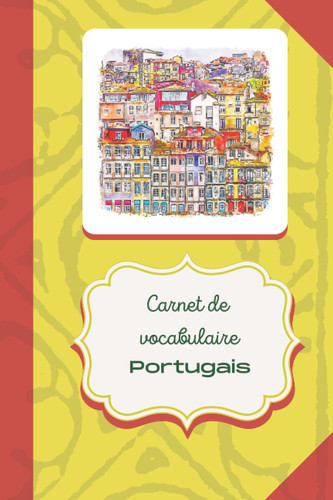 Carnet de vocaulaire Portugais: Répertoire de vocabulaire portugais à compléter | 20 pages de révisions (French Edition)