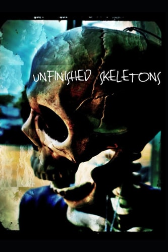 Unfinished Skeletons
