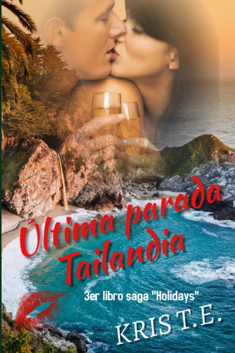Última parada: Tailandia (Holidays) (Spanish Edition)