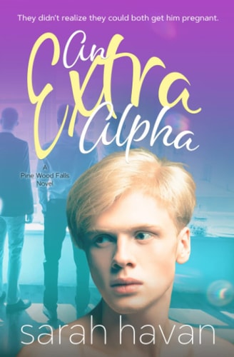 An Extra Alpha: An Mpreg Romance (Pine Wood Falls)