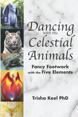 Dancing With the Celestial Animals: Fancy Footwork with the Five Elements