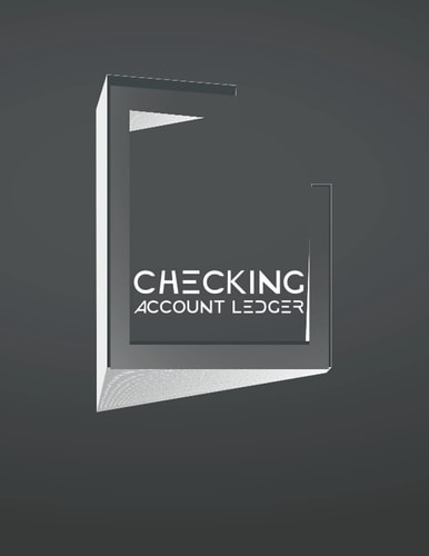 Checking Account Ledger: Payment Record Check Register Notebook / Transaction and Balance Book for Checking Account