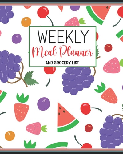 Weekly Meal Planner and Grocery List: 52 Weeks Food Prep Menu Planning Notebook/ Monday Start Schedule (Delicious Fruits Pattern)