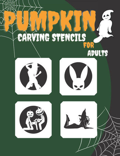 Halloween Carving Stencils for Adults: Halloween Patterns Designs Pictures for Painting Decorating and Pumpkin Crafts Tracers Templates Funny Unique