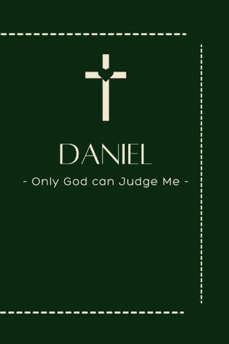 Daniel Journal: only god can judge me