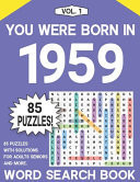 You Were Born In 1959 Word Search Puzzle Book: Seniors Adults & More Word Search Puzzles Book With 85 Puzzles - Vol. 1