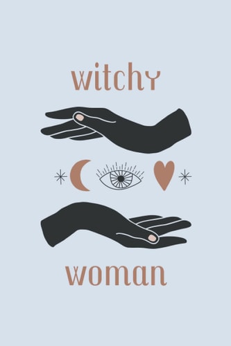 Witchy Woman: A Boho Style Notebook for Women, Shades of Blue, Black & Brown with Celestial Theme, Hands, Heart, Eye, Moon. (Diary, Journal) 6x9 Blank Lined 120 Pages