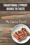 Traditional Cypriot Dishes To Taste My Cyprus Travel: Cypriot Cuisine Recipes