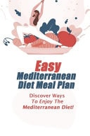 Easy Mediterranean Diet Meal Plan Discover Ways To Enjoy The Mediterranean Diet!: Green Mediterranean Diet Meal Plan