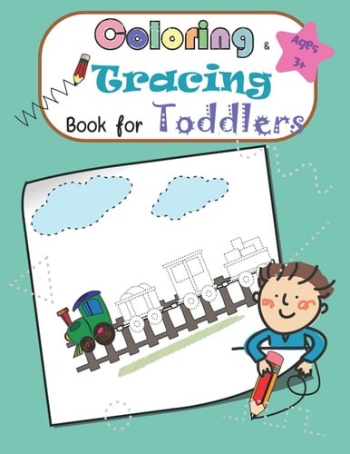 Learning and Tracing Coloring Books for Toddlers: Pencil Control Workbook for Preschool , Pre K , Kindergarten (Ages 3+)