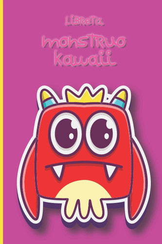 Cuaderno de monstruo kawaii . Halloween monster: Libreta de líneas con monstruo kawaii. Regalo de halloween para niños. Ideal para escribir en la ... colegio. (Halloween kawaii) (Spanish Edition)