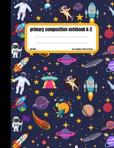 Primary Composition Notebook k-2: Primary Composition Notebook Story Paper Journal Grade level k-2 for Boys and Girls| Drawing and Handwriting ... Composition Notebook With Drawing Space