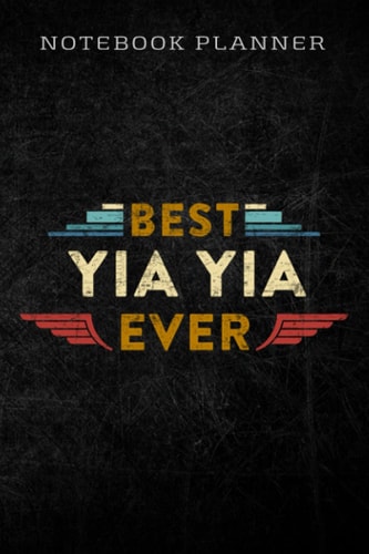 Notebook Planner Best Yia Yia Ever pretty - Grandma YiaYia nice funny: Homework,To Do List,Homework,Personal,6x9 in ,PocketPlanner,Money,Journal