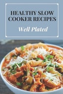 Healthy Slow Cooker Recipes Well Plated: Vegetarian Slow Cooker Recipes