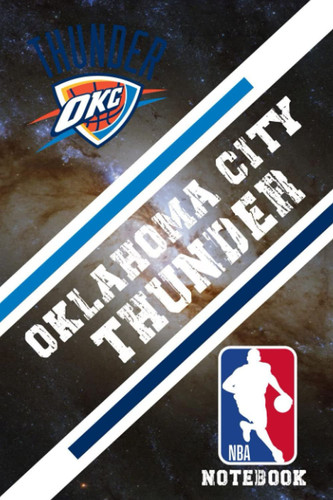 Oklahoma City Thunder : Oklahoma City Thunder Projects To Complete Notebook Fan Essential Oklahoma City Thunder Fan Appreciation #62