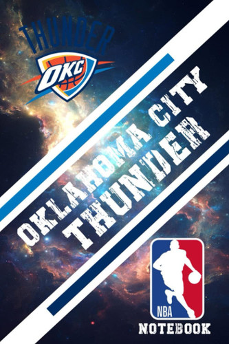 Oklahoma City Thunder : Oklahoma City Thunder Projects To Complete Notebook Fan Essential Oklahoma City Thunder Fan Appreciation #59