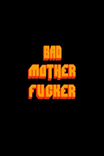 Bad Mother Fucker Black Notebook: 6x9in, blank lined notebook for bad motherfuckers, writers, school
