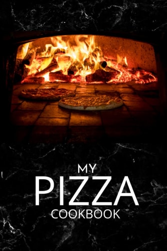 My Pizza Cookbook: Blank black marble Recipe Journal to collect and log Your Pizza Recipes
