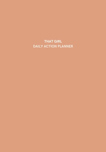 That Girl Daily Action Planner: 90-Day Habits Journal to Uplevel Your Productivity & Self-Care - Spiced Pumpkin Notebook Edition