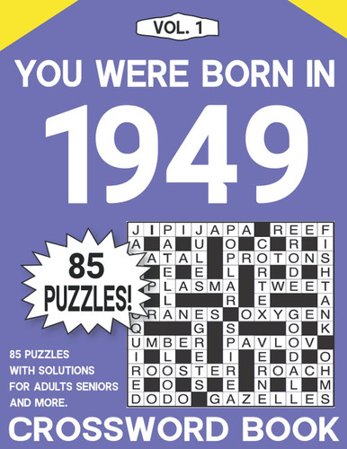 You Were Born in 1949 : Crossword Puzzle Book: Challenging Brain Exercise Games & Enjoyment For All Puzzle Lover with Solutions