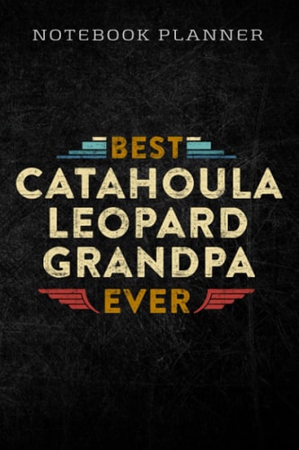 Notebook Planner Best Catahoula Leopard Grandpa Ever Dog Lover good: Homework,To Do List,Homework,Personal,6x9 in ,PocketPlanner,Money,Journal