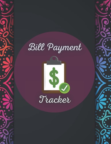 Bill Payment Tracker: Bill Payment Organizer Monthly Planner Notebook | Expense and Bill Tracker. bill payer organizer planner with beautiful special ... bill organizer for track your bill payments.