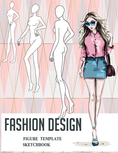 Fashion sketchbook With Figure Templates: Large Female Figure Template Fashion Drawing Book| Fashion illustration| Easy to Create Your Unique Fashion Style| 8.5*X11